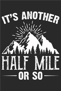 It's another half mile or so
