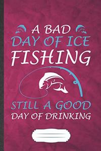 A Bad Day of Ice Fishing Still a Good Day of Drinking