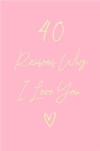 40 Reasons Why I Love You