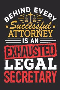 Behind Every Successful Attorney Is An Exhausted Legal Secretary