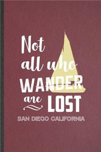 Not All Who Sander Are Lost San Diego California
