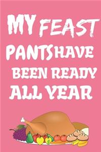 My Feast Pants Have Been Ready All Year
