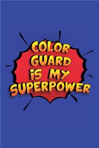 Color Guard Is My Superpower