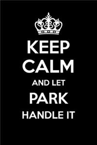 Keep Calm And Let Park Handle It