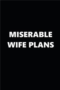 2020 Weekly Planner Funny Theme Miserable Wife Plans Black White 134 Pages