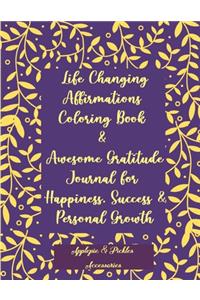 Life Changing Affirmations Coloring Book & Awesome Gratitude Journal for Happiness, Success & Personal Growth