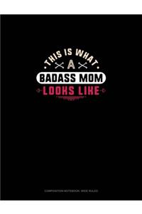 This Is What A Badass Mom Looks Like