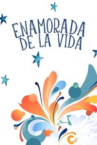 Enamorada de la vida (Spanish Edition)