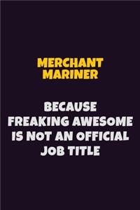 Merchant Mariner, Because Freaking Awesome Is Not An Official Job Title