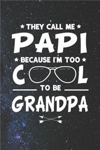 They Call Me Papi Because I'm Too Cool To Be Grandpa