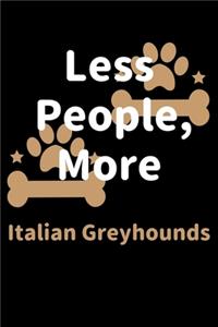 Less People, More Italian Greyhounds