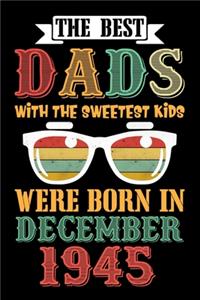 The Best Dads With The Sweetest Kids Were Born In December 1945