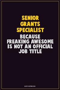 Senior Grants Specialist, Because Freaking Awesome Is Not An Official Job Title