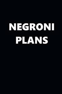 2020 Weekly Planner Funny Humorous Negroni Plans 134 Pages