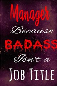 Manager Because Badass Isn't a Job Title