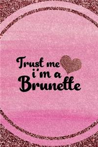 Trust Me I´m A Brunette