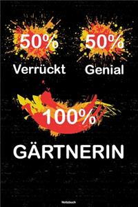 50% Verrückt 50% Genial 100% Gärtnerin Notizbuch