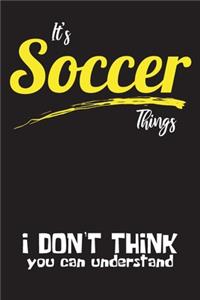 It's Soccer Things, I don't Think You can understand