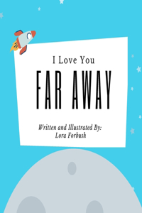 I Love You Far Away