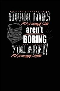Horror Books Aren't Boring You Are!!