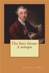 The fairy favour. A masque