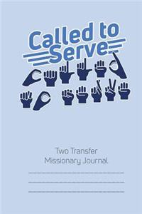 Called to Serve Two-Transfer Lds Missionary Journal