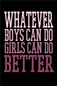 Whatever Boys Can Do Girls Can Do Better