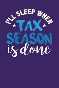 I'll Sleep When Tax Season is Done