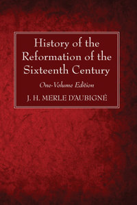 History of the Reformation of the Sixteenth Century