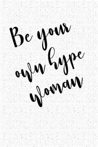 Be Your Own Hype Woman