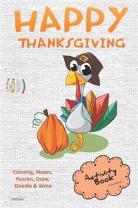 Happy Thanksgiving Activity Book Coloring, Mazes, Puzzles, Draw, Doodle and Write