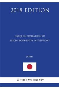 Order on Supervision of Special Book-Entry Institutions (Japan) (2018 Edition)