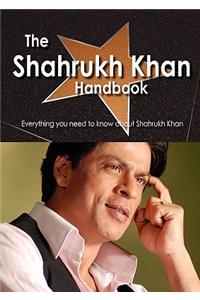 The Shahrukh Khan Handbook - Everything You Need to Know about Shahrukh Khan