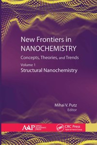 New Frontiers in Nanochemistry: Concepts, Theories, and Trends