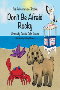 Adventures of Rocky Don't Be Afraid Rocky