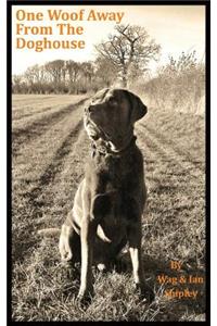 One Woof Away from the Doghouse