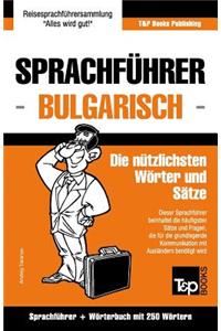 Sprachführer Deutsch-Bulgarisch und Mini-Wörterbuch mit 250 Wörtern