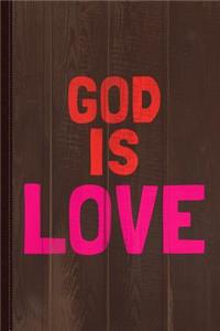 God Is Love Journal Notebook