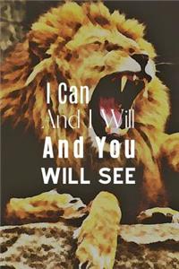 I Can And I Will And You Will See