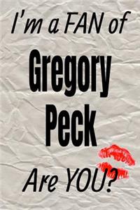 I'm a Fan of Gregory Peck Are You? Creative Writing Lined Journal