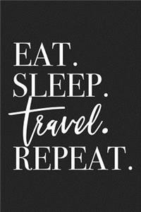 Eat Sleep Travel Repeat