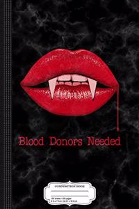 Blood Donors Needed Composition Notebook
