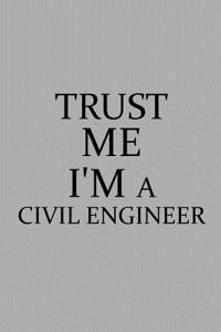 Trust Me I'm a Civil Engineer