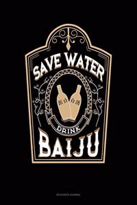 Save Water Drink Baiju