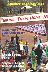 Quaker Theology #33 Winter - 2019 20th Anniversary Issue