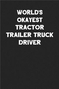 World's Okayest Tractor Trailer Truck Driver