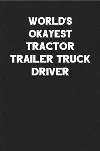 World's Okayest Tractor Trailer Truck Driver