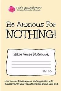 Be Anxious for Nothing