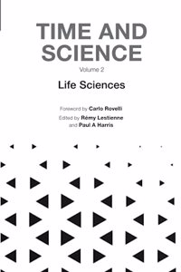 Time and Science - Volume 2: Life Sciences: The