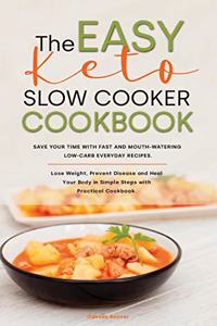 The Easy Keto Slow Cooker Cookbook